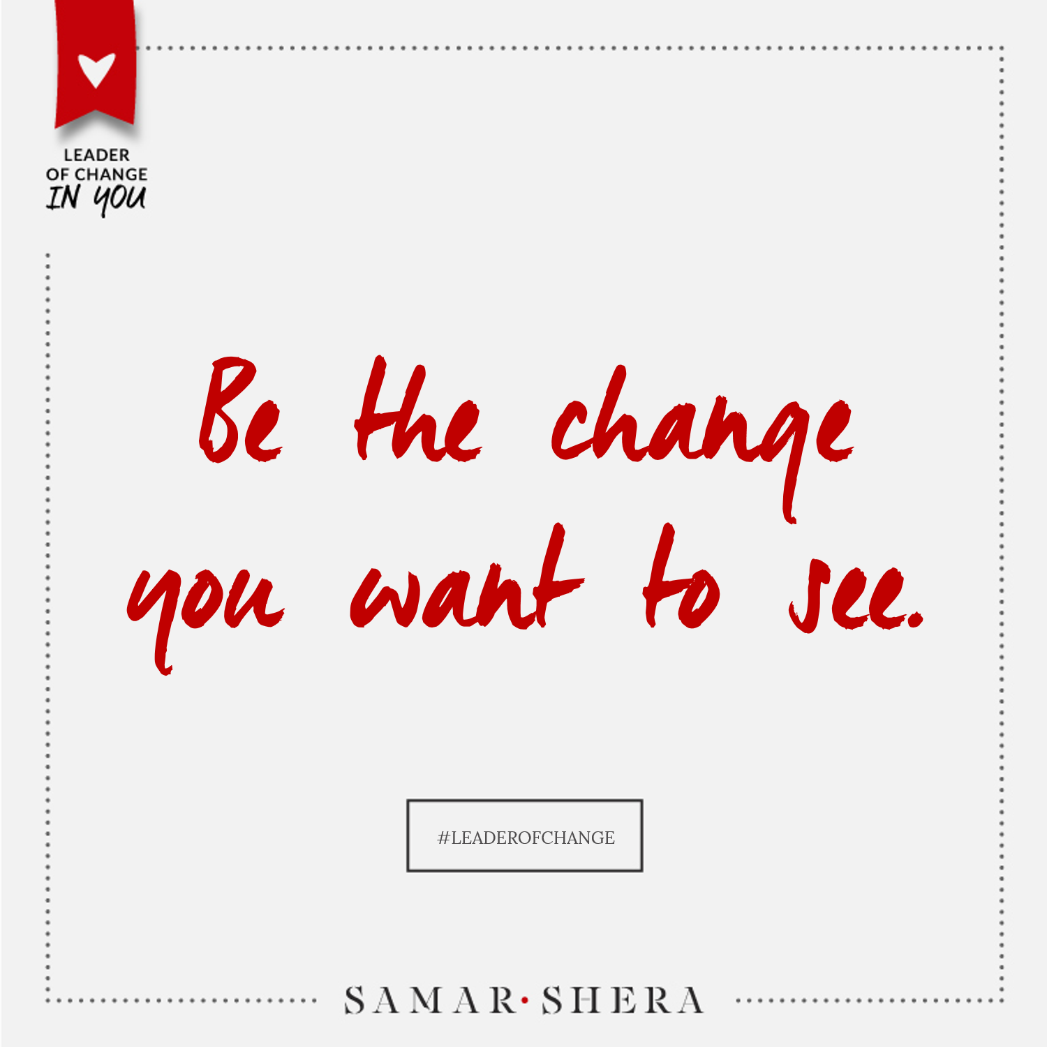 be the change you want to see