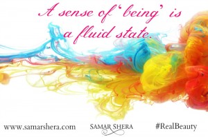 A sense of being is a fluid state by Samar Shera female empowerment speaker and author