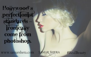 Hollywood's perfectionist standards ironically come from photoshop by Samar Shera female empowerment speaker and author